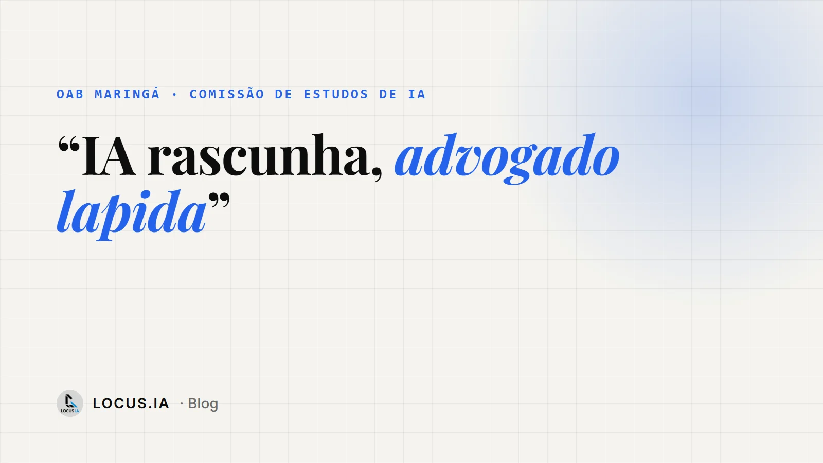 IA rascunha, advogado lapida: recomendações da OAB Maringá